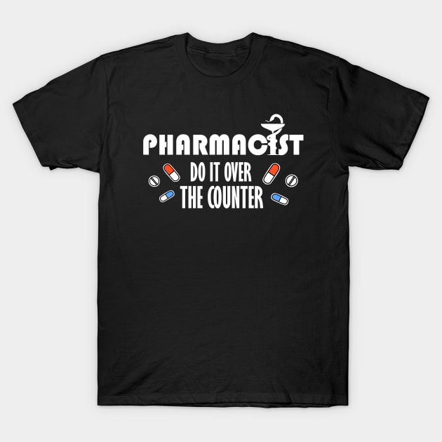 Funny Pharmacists Gift Pharmacy Tech Product T-Shirt by Linco